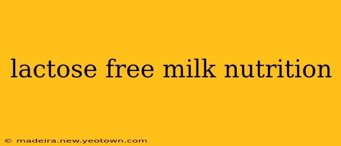 lactose free milk nutrition