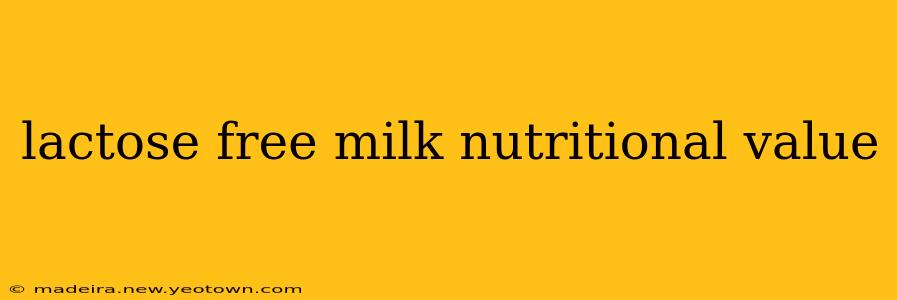 lactose free milk nutritional value