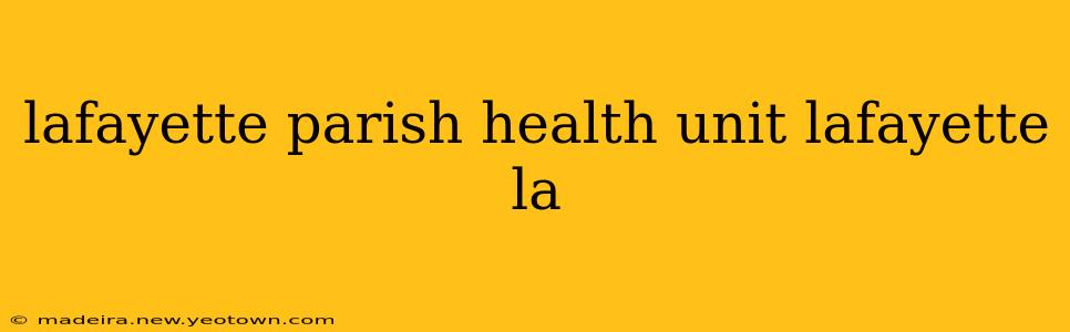 lafayette parish health unit lafayette la