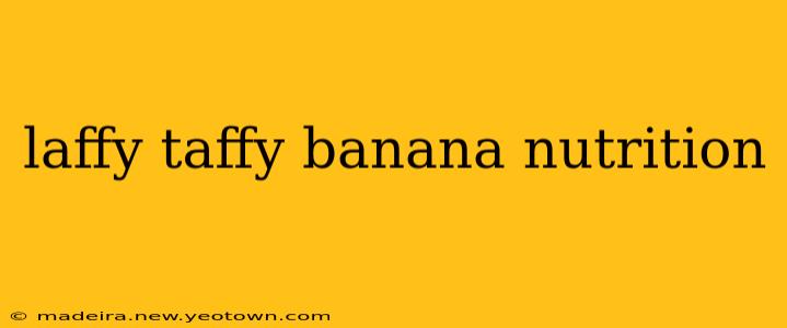 laffy taffy banana nutrition