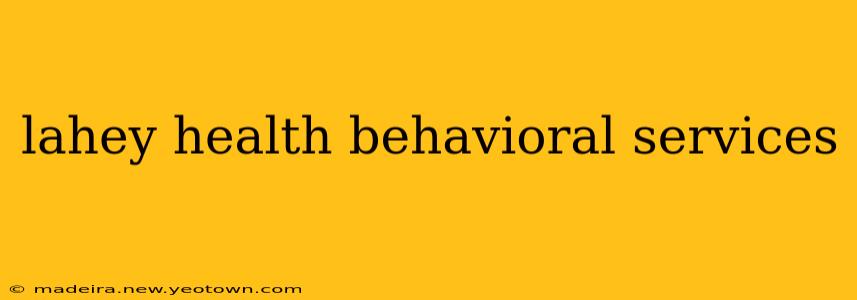 lahey health behavioral services