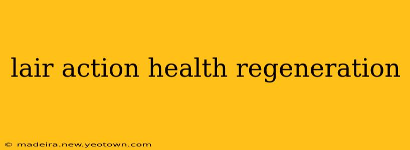 lair action health regeneration