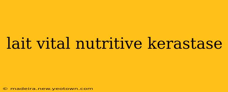lait vital nutritive kerastase