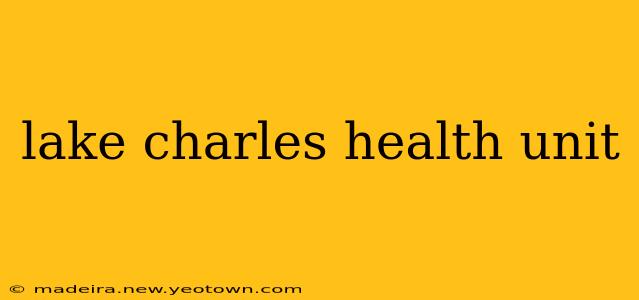 lake charles health unit