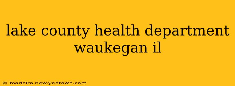 lake county health department waukegan il