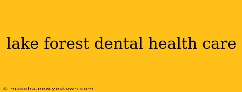 lake forest dental health care
