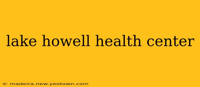 lake howell health center