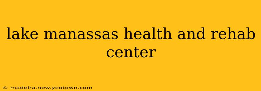lake manassas health and rehab center