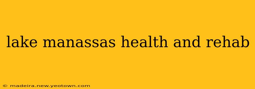 lake manassas health and rehab