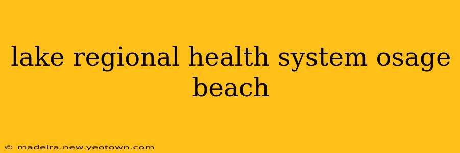 lake regional health system osage beach