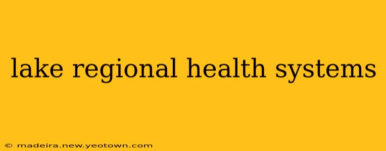 lake regional health systems