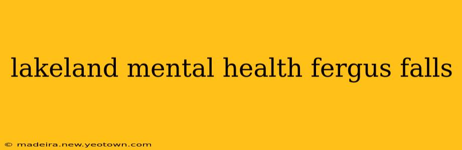 lakeland mental health fergus falls