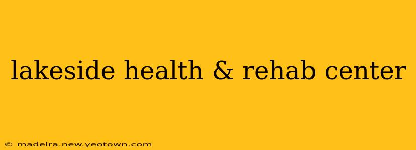 lakeside health & rehab center