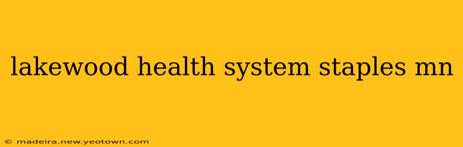 lakewood health system staples mn