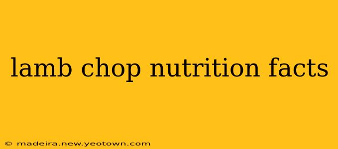 lamb chop nutrition facts