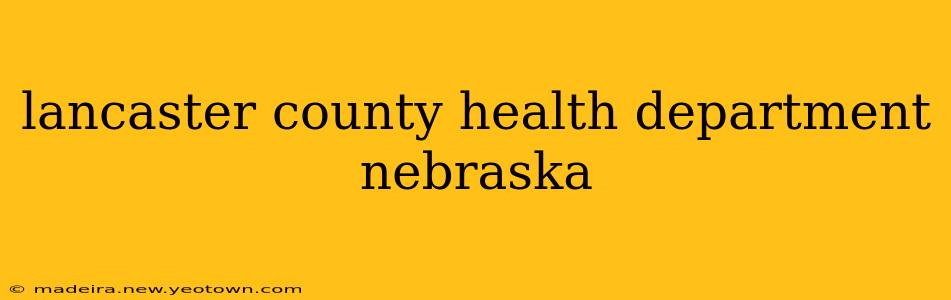 lancaster county health department nebraska
