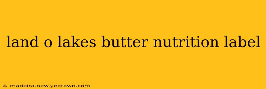 land o lakes butter nutrition label
