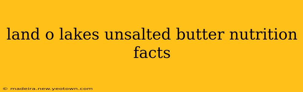 land o lakes unsalted butter nutrition facts
