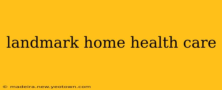 landmark home health care