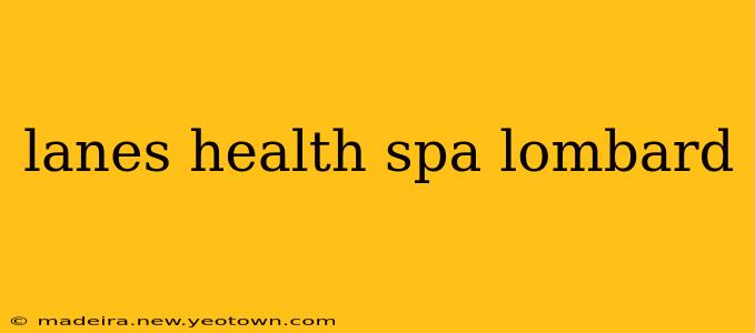 lanes health spa lombard