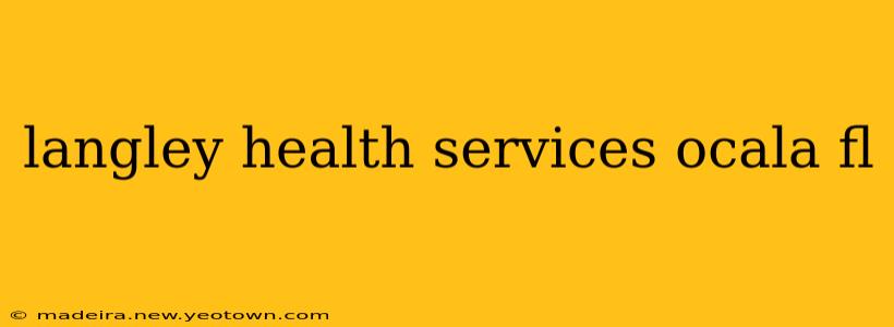 langley health services ocala fl