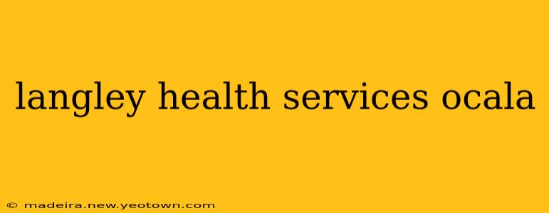 langley health services ocala