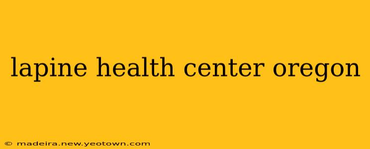 lapine health center oregon