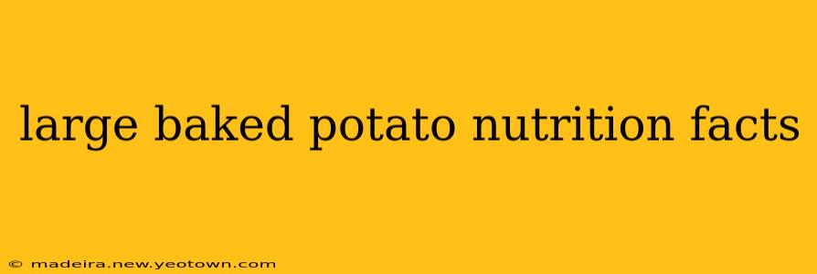 large baked potato nutrition facts