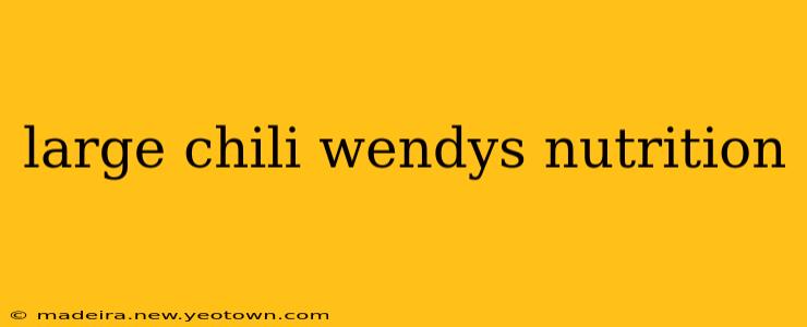 large chili wendys nutrition