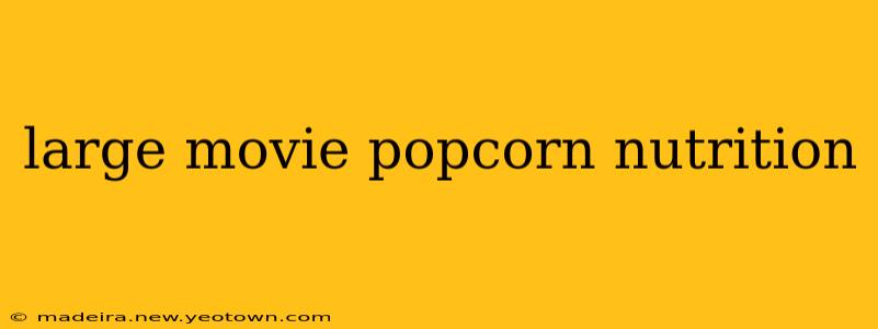 large movie popcorn nutrition