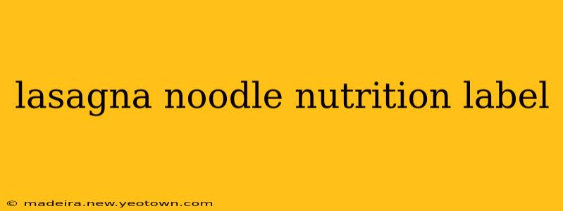 lasagna noodle nutrition label