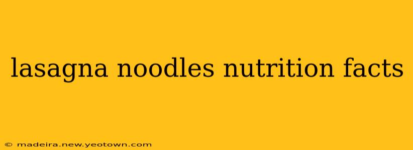 lasagna noodles nutrition facts
