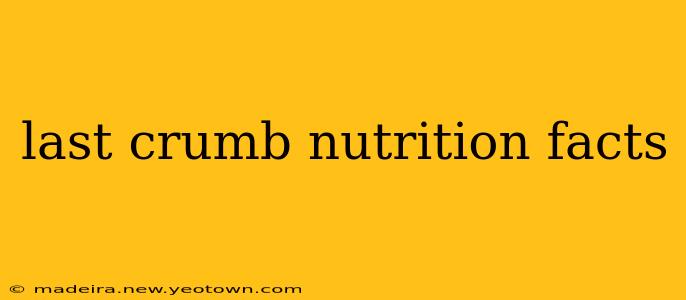 last crumb nutrition facts