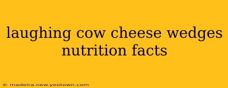 laughing cow cheese wedges nutrition facts