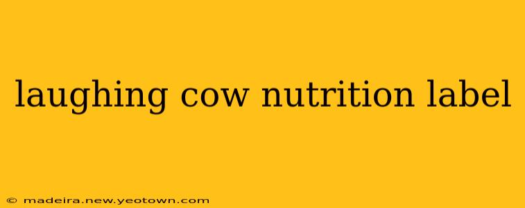 laughing cow nutrition label
