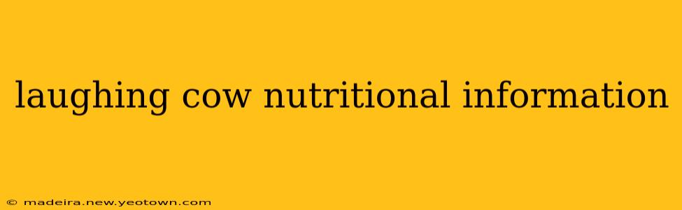 laughing cow nutritional information