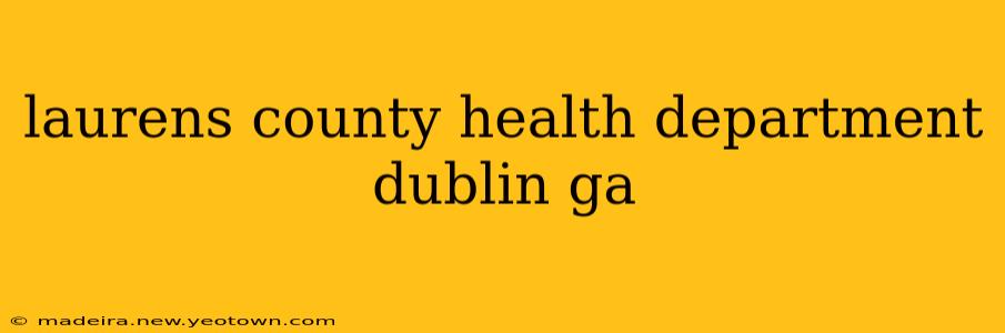 laurens county health department dublin ga