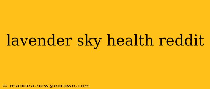 lavender sky health reddit