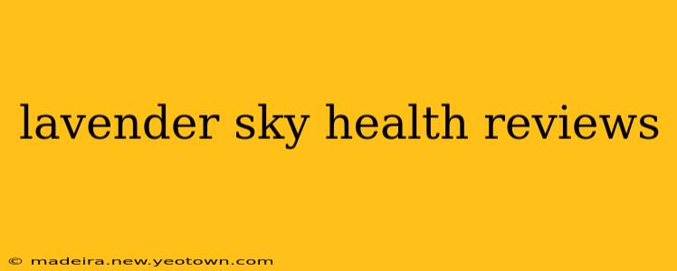 lavender sky health reviews