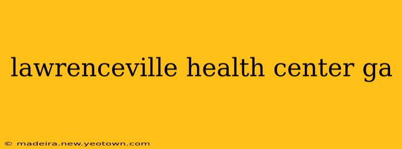 lawrenceville health center ga