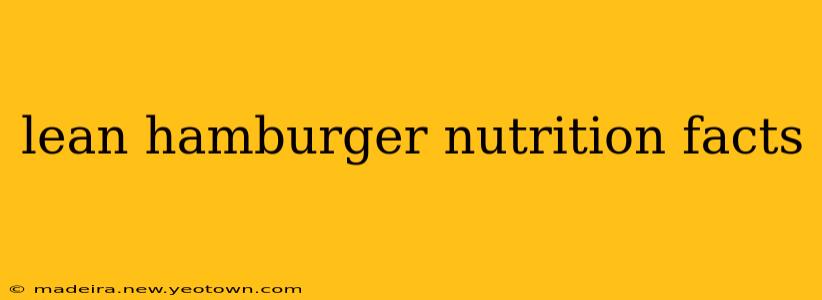 lean hamburger nutrition facts