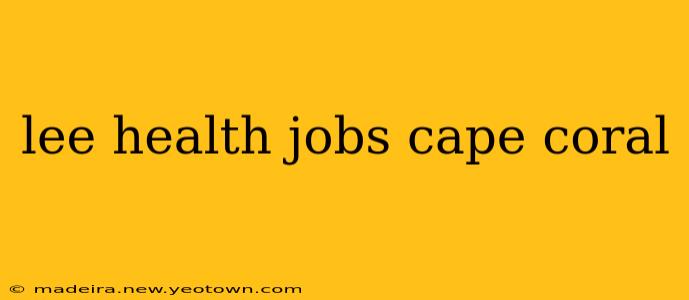 lee health jobs cape coral