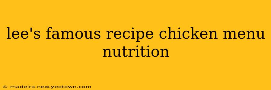lee's famous recipe chicken menu nutrition