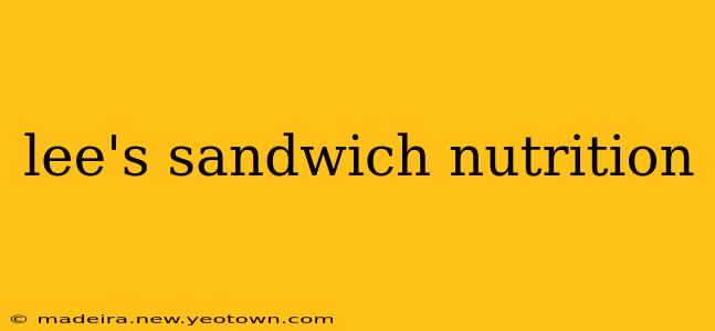 lee's sandwich nutrition