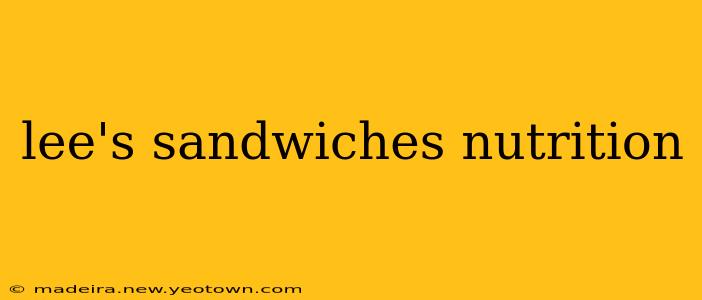 lee's sandwiches nutrition