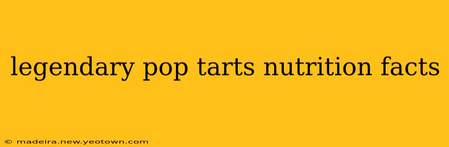 legendary pop tarts nutrition facts
