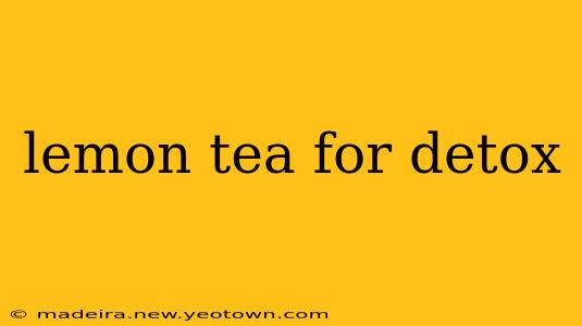 lemon tea for detox