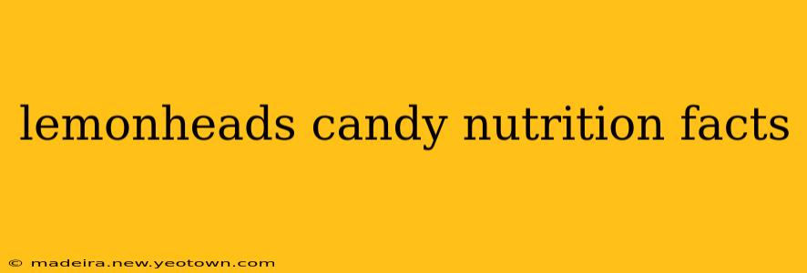 lemonheads candy nutrition facts