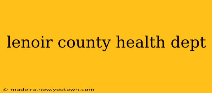 lenoir county health dept