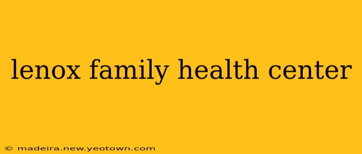 lenox family health center